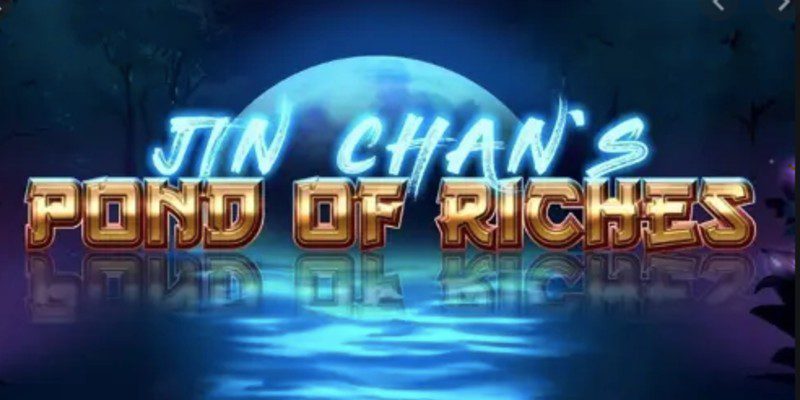 jin chans pond of riches